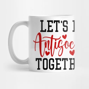 Let's Be Antisocial Together Mug